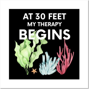 "my therapy begins at 30 feet" funny text for diving lover Posters and Art